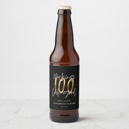 Making 100 look good gold birthday beer bottle label