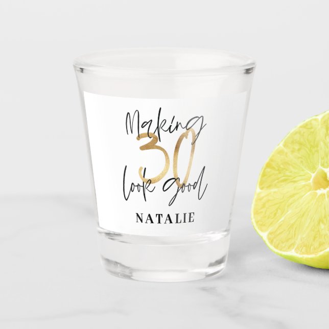 Making 30 look good gold birthday party favor shot glass (Front)