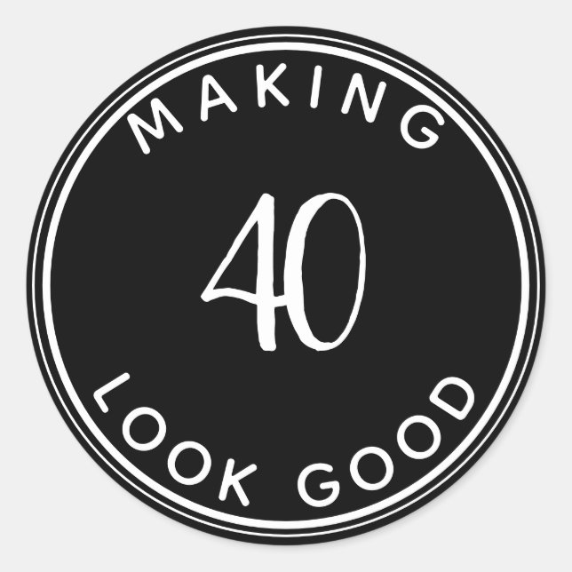 Making 40 Look Good 40th Birthday Party Classic Round Sticker (Front)