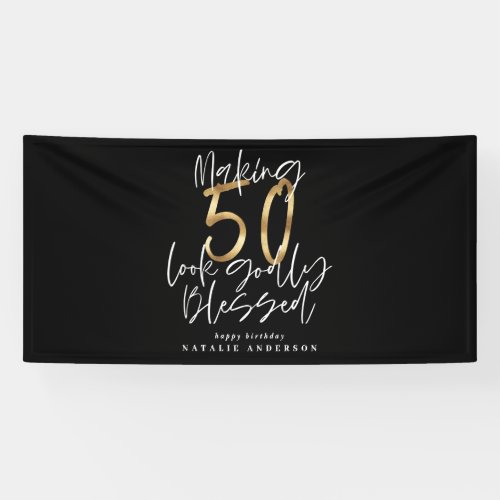 making 50 look godly blessed birthday banner