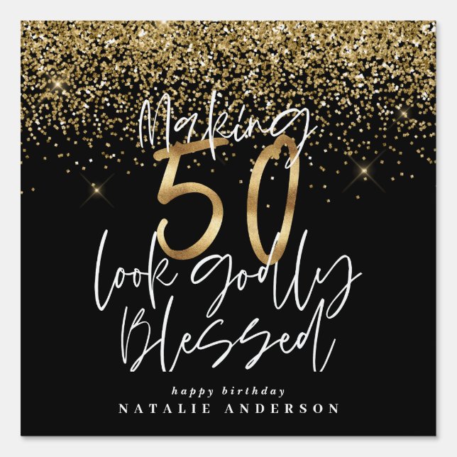 making 50 look godly blessed birthday Yard Sign (Back)