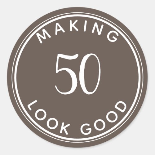 Making 50 Look Good 50th Birthday Party Classic Ro Classic Round Sticker