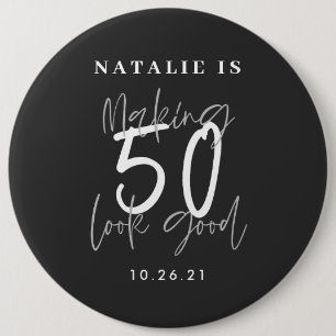 Making 50 look good age birthday personalized button