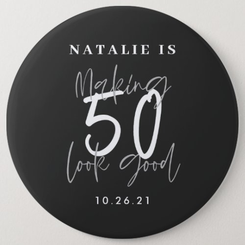 Making 50 look good age birthday personalized button