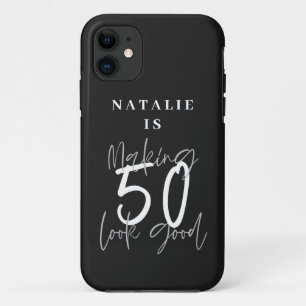 Making 50 look good age birthday personalized iPhone 11 case