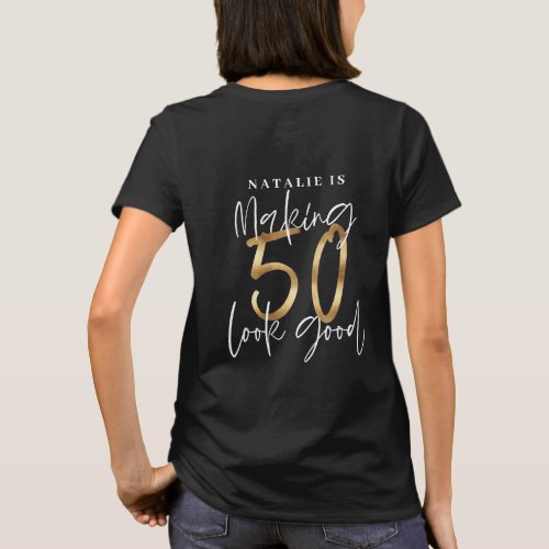 Making 50 look good age birthday personalized gold T_Shirt