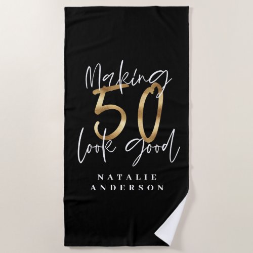 Making 50 look good gold birthday celebration beac beach towel