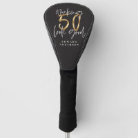 Making 50 look good gold birthday celebration golf head cover