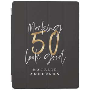 Making 50 look good gold birthday celebration iPad smart cover