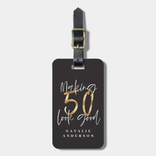 Making 50 look good gold birthday celebration luggage tag