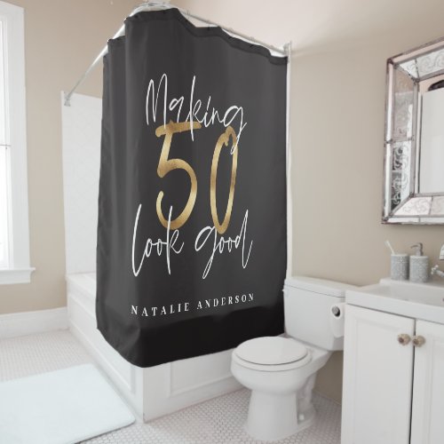 Making 50 look good gold birthday celebration shower curtain