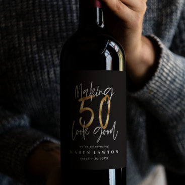 Making 50 look good gold birthday celebration wine label