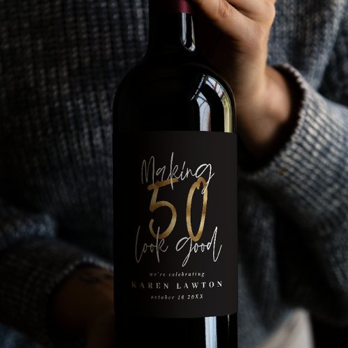 Making 50 look good gold birthday celebration wine label