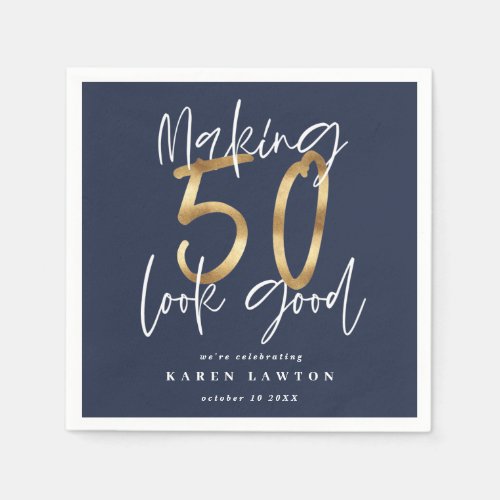 Making 50 look good gold birthday party napkins