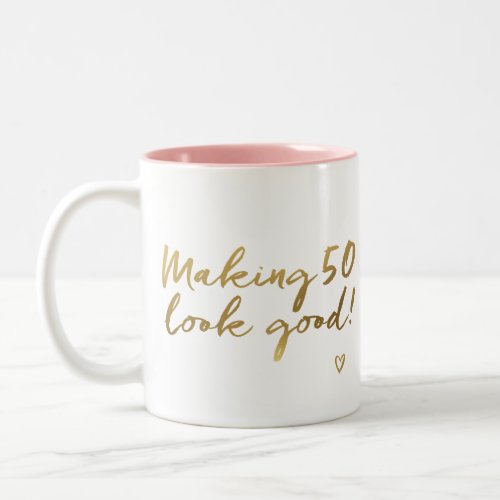 Making 50 Look Good Gold Script Personalized Two_Tone Coffee Mug