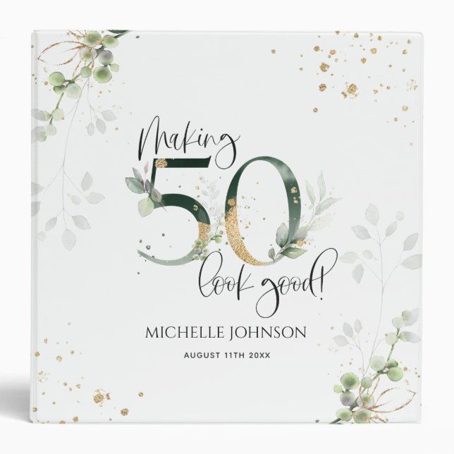 Making 50 Look Good Green Gold Botanical Birthday 3 Ring Binder (Front)
