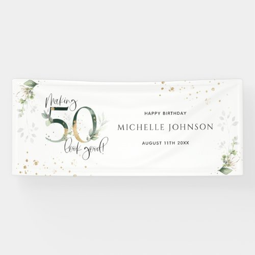 Making 50 Look Good Green Gold Botanical Birthday Banner