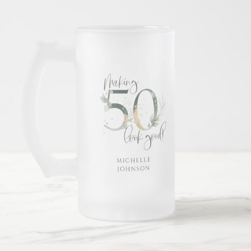 Making 50 Look Good Green Gold Botanical Birthday Frosted Glass Beer Mug