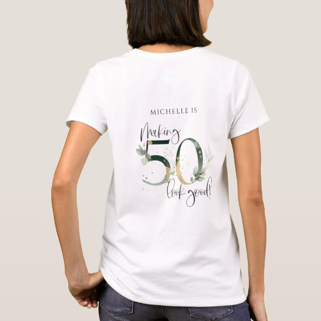 Making 50 Look Good Green Gold Botanical Birthday T-Shirt (Back)