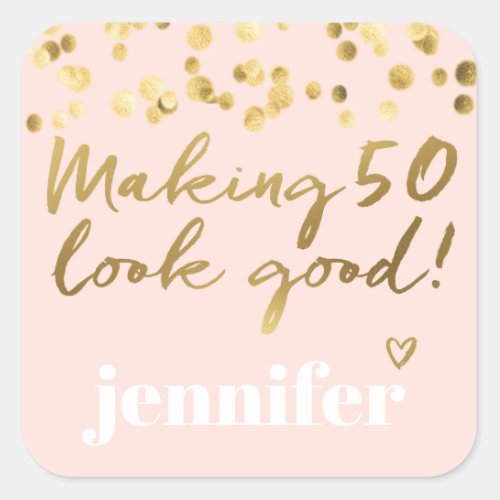 Making 50 Look Good Pink Gold Confetti Square Sticker