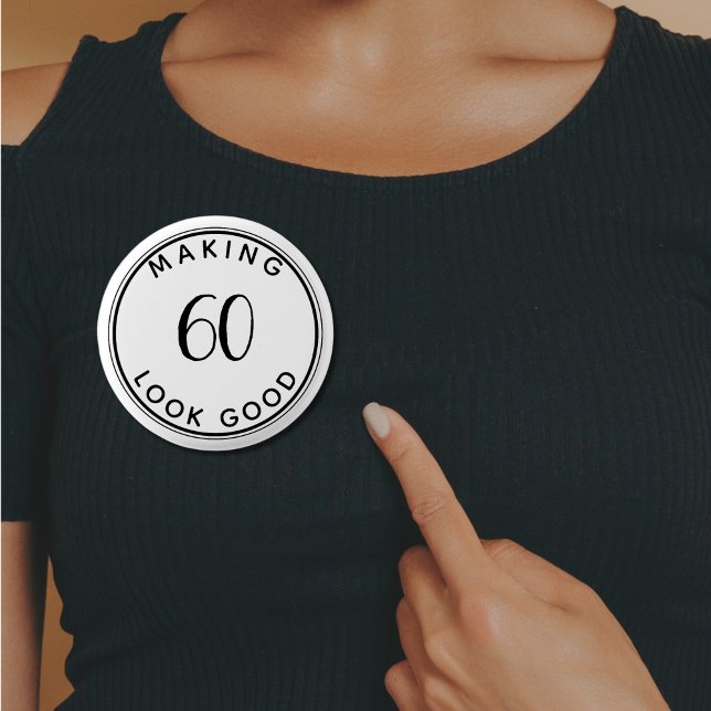 Making 60 Look Good 60th Birthday Party Classic  Button (60th birthday badge)
