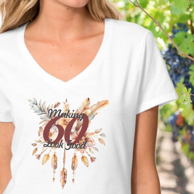 Making 60 Look Good 60th Birthday Rustic Boho T-Shirt (Creator Uploaded)