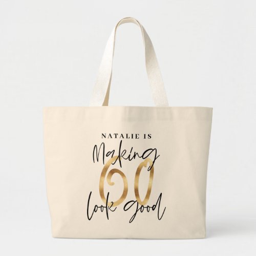 Making 60 look good age birthday personalized gold large tote bag