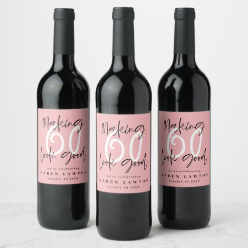 Making 60 look good colorful birthday celebration wine label