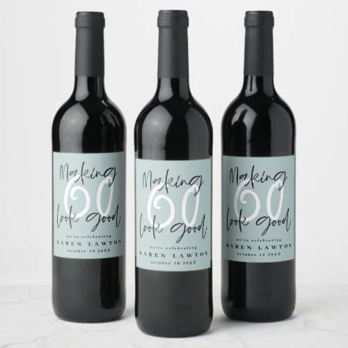 Making 60 look good colorful birthday celebration wine label