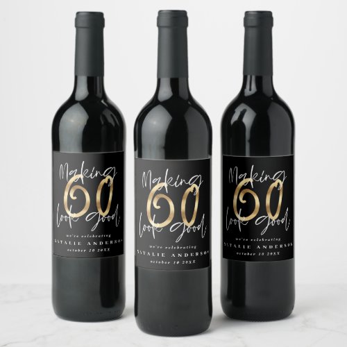 Making 60 look good gold birthday celebration wine label