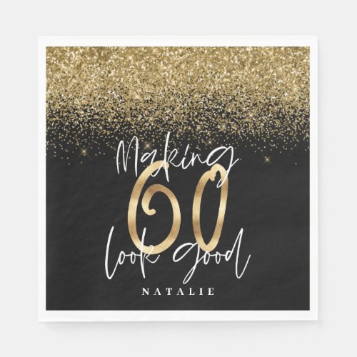 Making 60 look good gold Birthday party Napkins