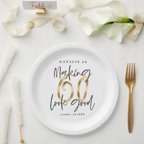 Making 60 look good gold Birthday party Paper Plates