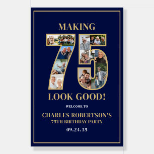 Making 75 Look Good Photo Birthday Welcome Sign