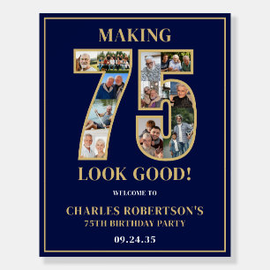 Making 75 Look Good Photo Birthday Welcome Sign