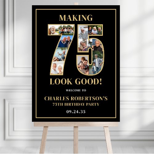 Making 75 Look Good Photo Birthday Welcome Sign