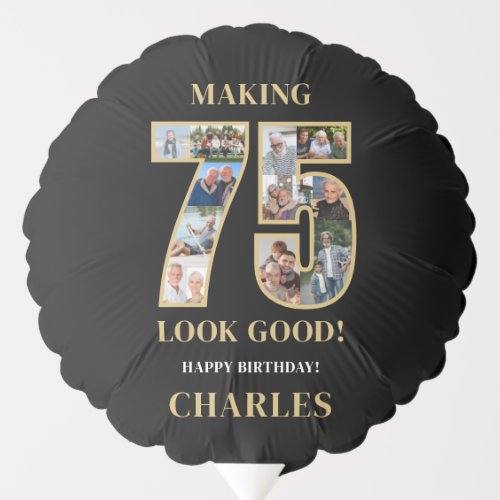 Making 75 Look Good Photo Collage 75th Birthday Balloon