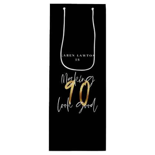 Making 90 look good gold birthday  wine gift bag