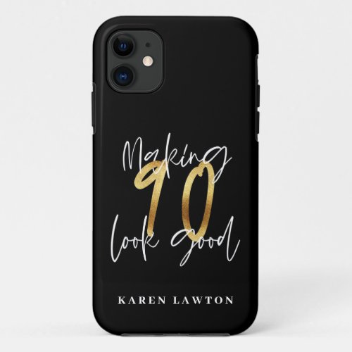 making 90 look good modern gold and black birthday iPhone 11 case