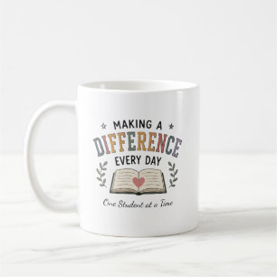 Making A Difference Every Day School Teacher Gift Coffee Mug