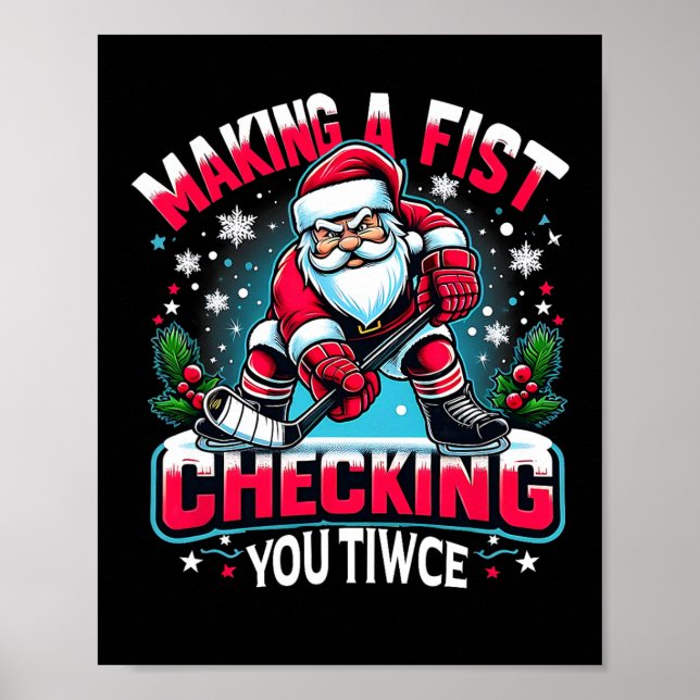 Making A Fist Checking Your Twice Xmas Santa Hocke Poster (Front)