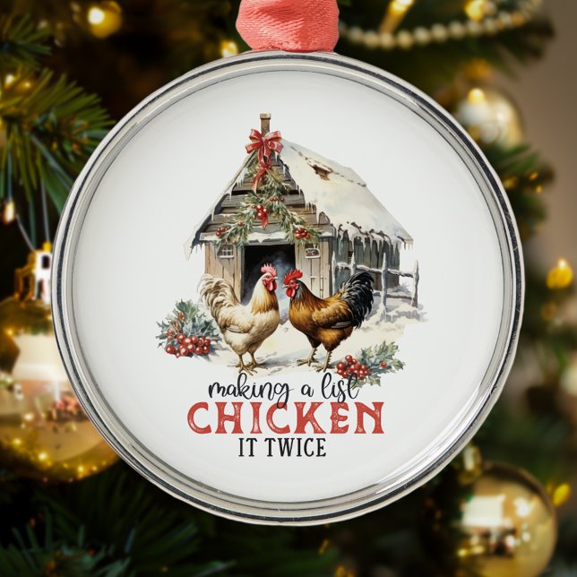 Making a List Chicken It Twice Country Christmas Metal Ornament (Creator Uploaded)