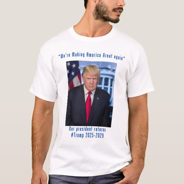 Making America Great Again with Trump 2025 T-Shirt (Front)