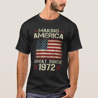 Making America Great Since 1972 Vintage Gifts 50Th T-Shirt