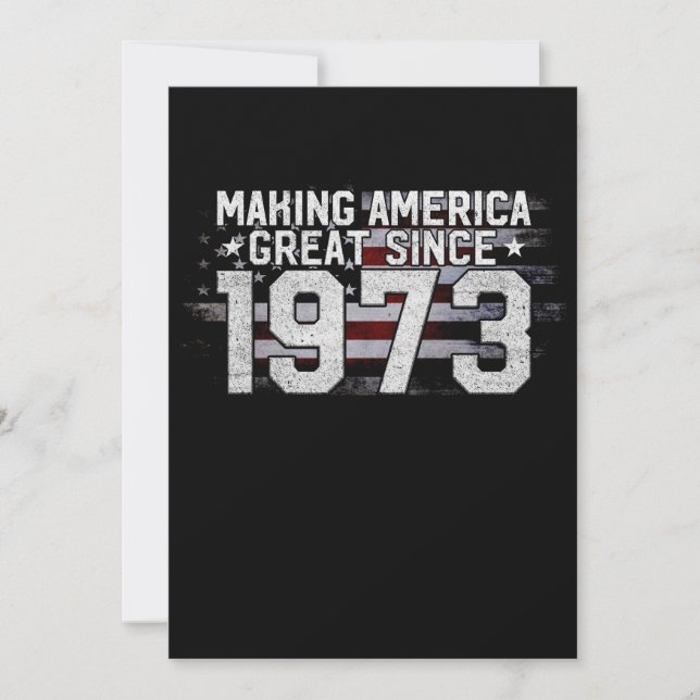 Making America Great Since 1973 50th Birthday Gift Invitation (Front)