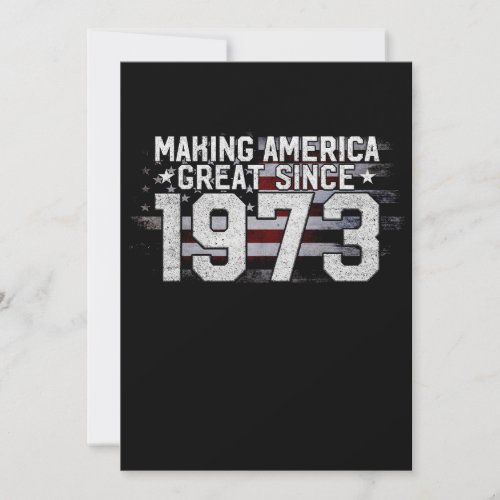 Making America Great Since 1973 50th Birthday Gift Invitation