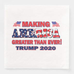 Making America Greater Than Ever Trump 2020 Paper Dinner Napkins