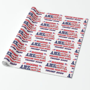 Making America Greater than Ever Trump 2020 Wrapping Paper
