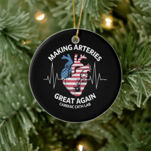 Making Arteries Great Again Cardiac Cath Lab Ceramic Ornament