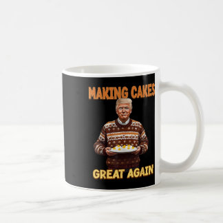 Making Cakes Great Again Funny Trump Take America  Coffee Mug