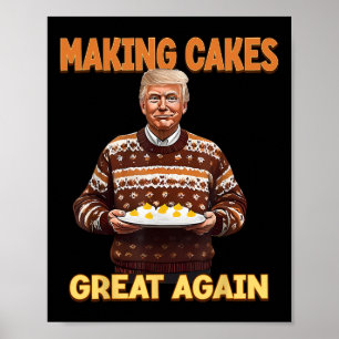 Making Cakes Great Again Funny Trump Take America Poster